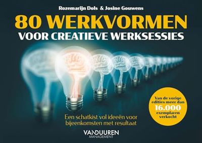 80 werkvormen voor creatieve sessies: Een schatkist vol ideëen voor bijeenkomsten met resultaat