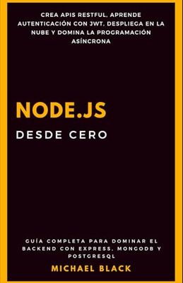 Node.js desde Cero: Guía Completa para Dominar el Backend con Express, MongoDB y PostgreSQL
