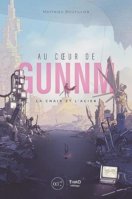 Au coeur de Gunnm: La chair et l'acier