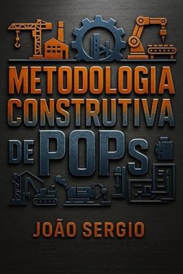 Metodologia Construtiva de POPs: Construindo a Eficiência