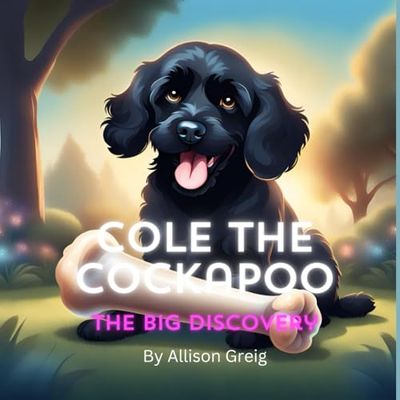 Cole the Cockapoo: The Big Discovery