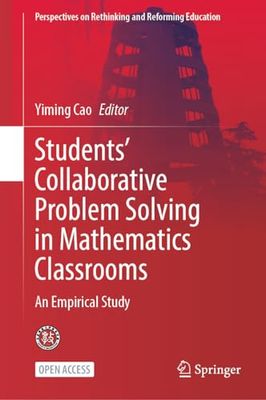 Students’ Collaborative Problem Solving in Mathematics Classrooms: An Empirical Study