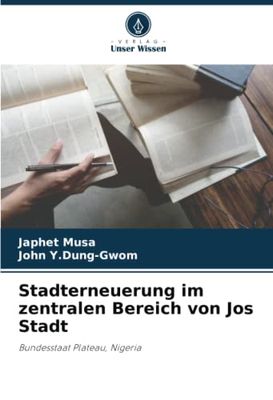 Stadterneuerung im zentralen Bereich von Jos Stadt: Bundesstaat Plateau, Nigeria