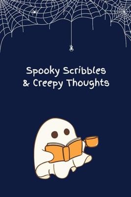 Spooky Scribbles & Creepy Thoughts | Halloween Notebook: 120 lined pages for creative musings and spooky notes