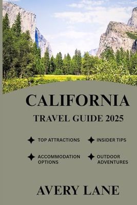 CALIFORNIA TRAVEL GUIDE 2025