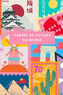 Carnet de Voyage Monde: Une page pour chaque pays visité
