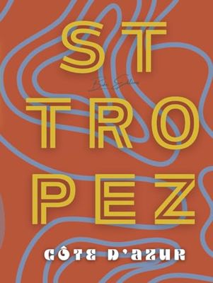 SAINT TROPEZ Côte d'azur by Boho Editions: Entdecken Sie die betörende Schönheit von Saint Tropez durch eine fesselnde visuelle Reise, bei der Design auf Eleganz trifft ( deutsche version )