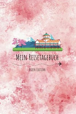 Reisetagebuch - Asien Edition: Reisetagebuch für Asien