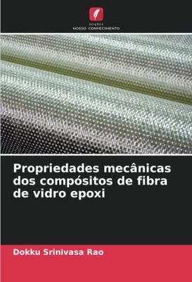 Propriedades mecânicas dos compósitos de fibra de vidro epoxi
