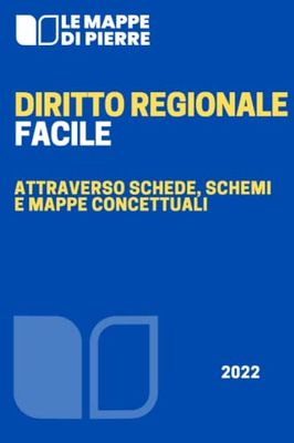 DIRITTO REGIONALE FACILE: Attraverso schede, schemi e mappe concettuali