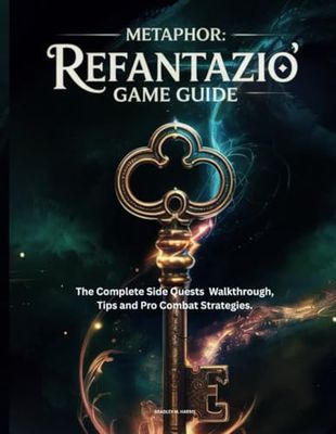 METAPHOR: REFANTAZIO GAME GUIDE: The Complete Side Quests Walkthrough, Tips and Pro Combat Strategies. (Game guide and computer games)