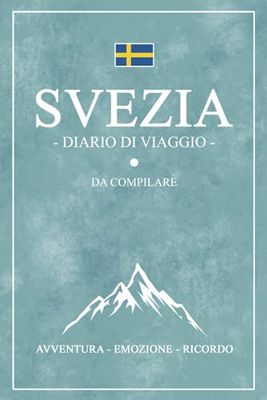 Diario Di Viaggio Svezia: Viaggio in Svezia / Travel planner e diario da compilare / Regalo per viaggiatori / Souvenir