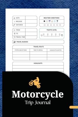 Motorcycle Trip Journal: Adventure Logbook for Riders to Track Trips, Memories, Mileage, and Journeys