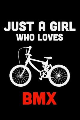 Just a Girl who loves BMX: Off Road Cycling Blank Lined Journal Notebook Diary