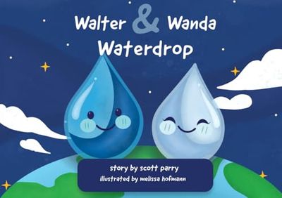 Walter & Wanda Waterdrop