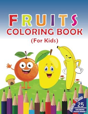 Fruits Coloring Book (For Kids): Fruits Coloring & Activity Book (For Kids)
