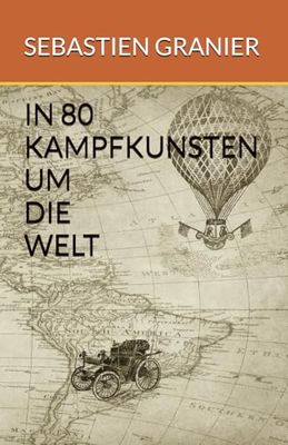 IN 80 KAMPFKUNSTEN UM DIE WELT