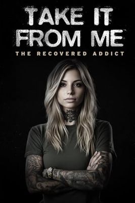 Take It From Me: The Recovered Addict
