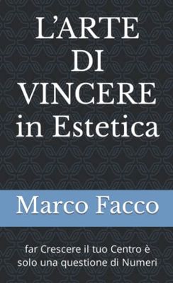 L’ARTE DI VINCERE in Estetica: far Crescere il tuo Centro è solo una questione di Numeri