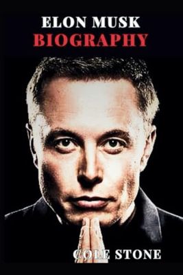 ELON MUSK'S: Elon Musk's Biography