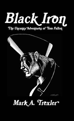 Black Iron: The Uncanny Adventures of Tom Fallon