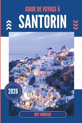 GUIDE DE VOYAGE À SANTORIN 2026: L'invitation silencieuse d'une caldeira sous un ciel sans fin