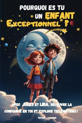 Pourquoi es tu un enfant exceptionnel ?: Des histoires inspirantes qui parlent d’amitié, de courage et de confiance en soi