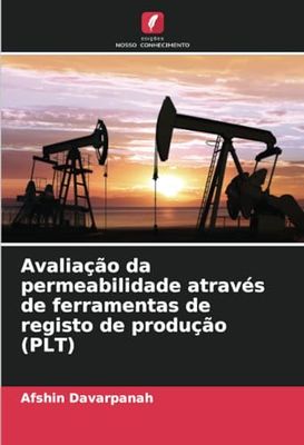 Avaliação da permeabilidade através de ferramentas de registo de produção (PLT)