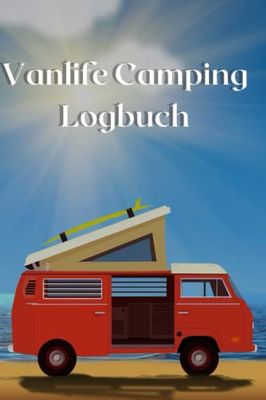 Vanlife Camping Logbuch: Camping Logbuch punktiert für Reisen mit Camper, Liebevolles Geschenk Camper Wohnwagen.