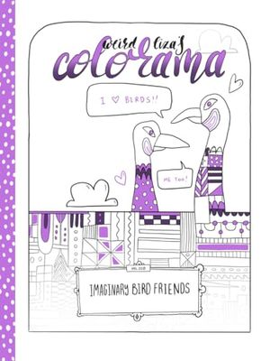 Weird Liza's Colorama: Vol. 008: Imaginary Bird Friends