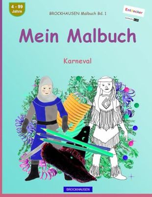 Mein Malbuch: BROCKHAUSEN Malbuch Bd. 1. Karneval. schwarz-weiß Entdecker. 4 - 99 Jahre