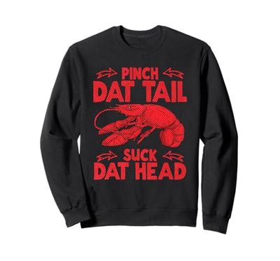 Pizzicare Dat Tail & Succhiare Dat Testa Gamberi Pesce Cajun Felpa