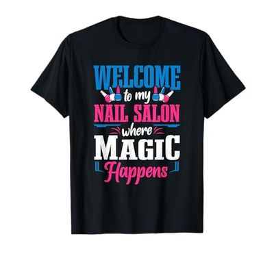 Nail Tech Technician Welcome To My Nail Salon Nail Artist T-Shirt