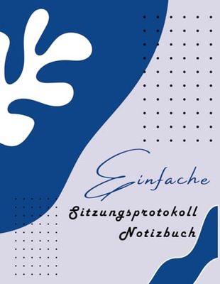 Einfache Sitzungsprotokoll Notizbuch: für die Arbeit mit Aktionselementen, Teilnehmern, Notizen und Kalender zum Aufzeichnen von Geschäftstreffen | 120 Seiten, 8,5 x 11 Zoll (A4)