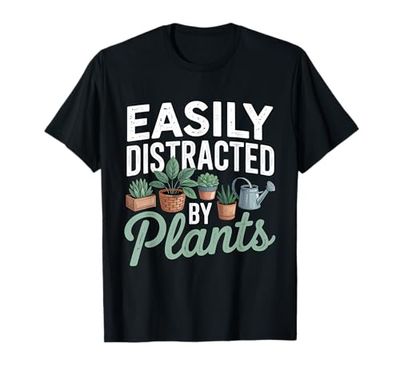 Easily Distracted By Plants Gardening Plant Lover T-Shirt