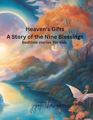 "Heaven's Gifts: A story of the Nine Blessings": bedtime stories from the bible