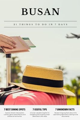 BUSAN 21 things to do in 7 days: Travel Guide - Must-Visit Attractions, Top Spots, and Insider Tips for a Memorable Itinerary.