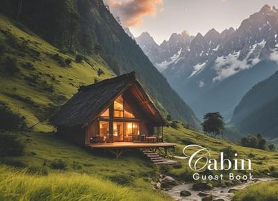 Cabin Guest Book: Guest Book for Vacation Home, Airbnb, Visitor Rental, Visitor’s Log Book for Recording Name & Memories