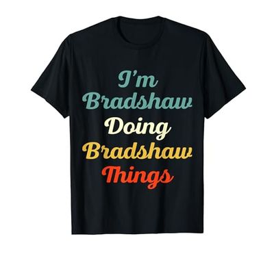 Sostén personalizado con nombre divertido I'M Bradshaw Doing Bradshaw Things Camiseta