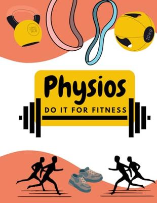 Physios do it for fitness: An eye-catching A4 notebook for student and qualified physiotherapists