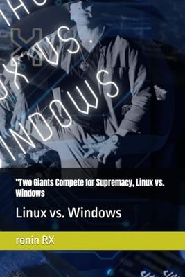 Linux vs. Windows (English Edition): Linux vs. Windows