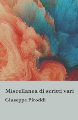 Miscellanea di scritti vari