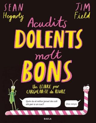 Acudits dolents molt bons: Un llibre per cargolar-te de riure