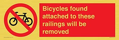 Panneau « Bicycles found attached to these railings will be removed » - 450 x 150 mm - L41