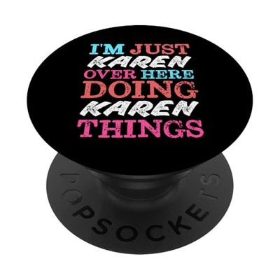 Solo soy Karen aquí haciendo Karen Things Nombre PopSockets PopGrip Adhesivo