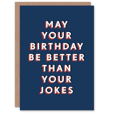 Artery8 Birthday Card Better Than Your Jokes For Him Man Male Dad Brother Son Papa Grandad Greeting Card Fun Funny Humour Joke