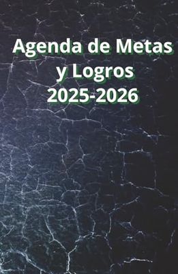 Planificador de metas 2025-2026: Cuaderno planificador diario, controla y completa tus metas fácil y organizadamente.