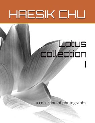 Lotus collection I: a collection of photographs