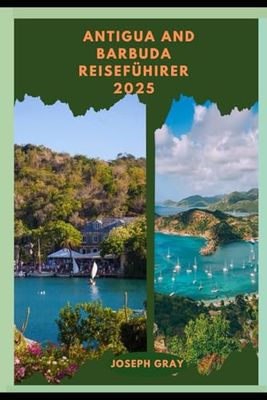 ANTIGUA AND BARBUDA REISEFÜHRER 2025