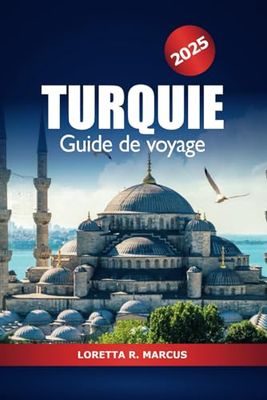 Turquie Guide de voyage 2025: Explorez les principales attractions d'Istanbul, découvrez des joyaux cachés, la culture, les expériences locales et les destinations incontournables en Europe